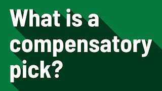 What is a compensatory pick