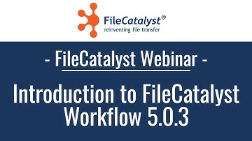 Introduction to FileCatalyst Workflow 5.0.3