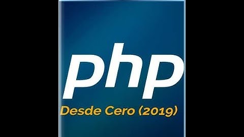 Curso PHP Desde Cero (2019) [Full]
