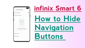 infinix Smart 6 How to Hide Navigation Buttons