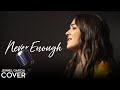 Loren Allred / Kelly Clarkson - Never Enough (The Greatest Showman) (Jennel Garcia cover)