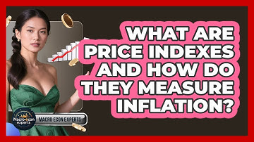 What Are Price Indexes And How Do They Measure Inflation? - Macroecon Experts