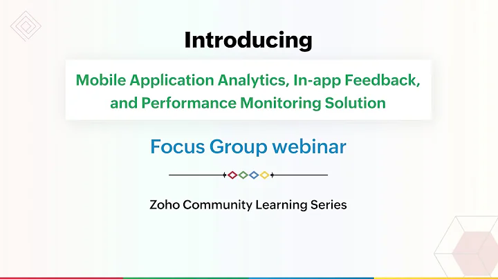 Focus Group Webinar - Mobile Application Analytics and Performance Monitoring with Zoho Apptics