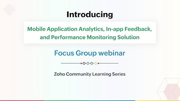 Focus Group Webinar - Mobile Application Analytics and Performance Monitoring with Zoho Apptics