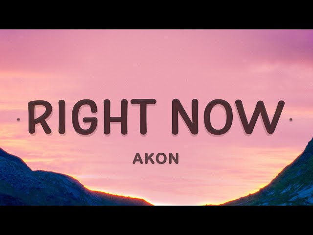 Akon - Right Now Na Na Na (Lyrics) class=