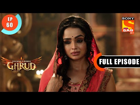  A Mother's Perseverance - Dharm Yoddha Garud - Ep 60 - Full Episode - 21 May 2022