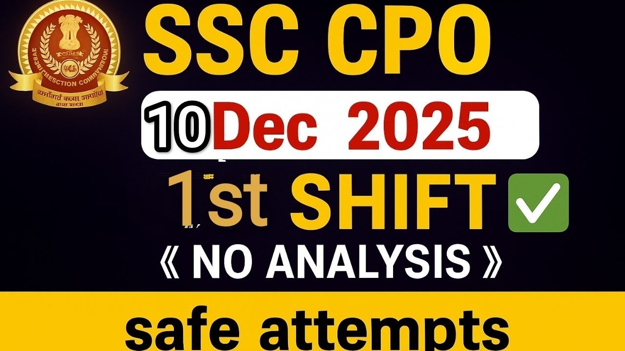 SSC CPO 2025 1st Shift Analysis (10 Dec) | ssc cpo exam review | Questions, Difficulty Level 