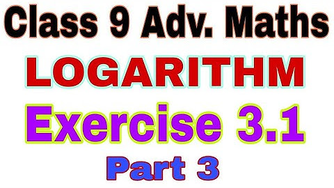 Class 9 Advanced Maths exercise 3.1 | Class 9 | Advanced math | seba class 9 | Logarithm | Maths