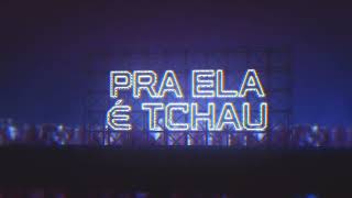 PRA ELA É TCHAU - DJ WAM BASTER, DJ ALEXANDRE BORGES, MC RENNAN