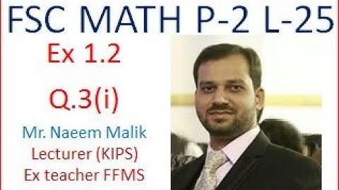 Q3(i), exercise 1.2,  Function, 2nd year,  Lec 25, Prof Naeem (KIPS)