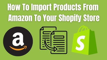 How to Import Products from Amazon to Shopify Store