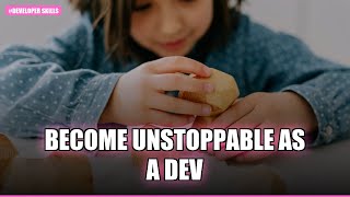 6 Skills That Will Make You Unstoppable As A Developer
