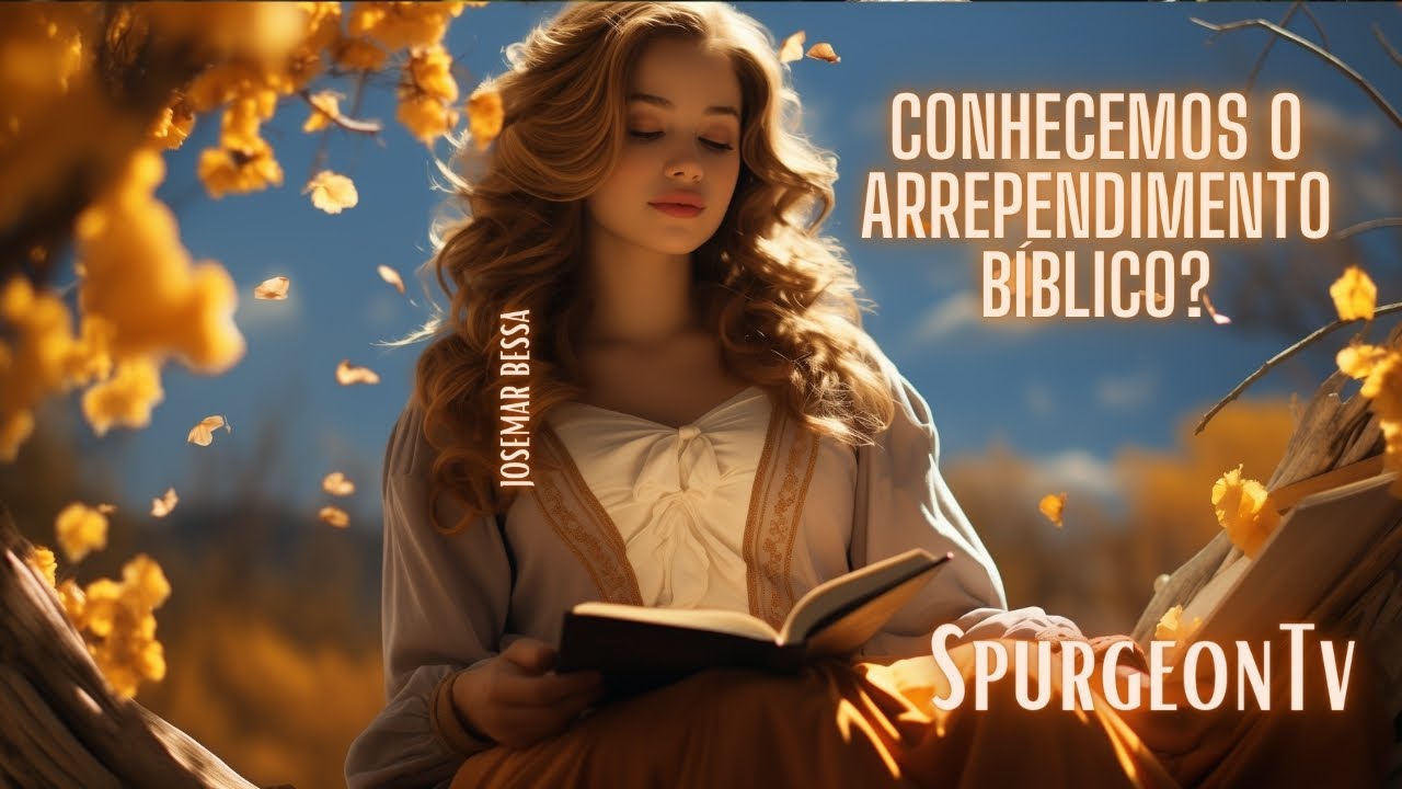 Conhecemos o arrependimento Bíblico? | Scarlet Letter #O2 | C. H. Spurgeon ( 1834 -1892 )