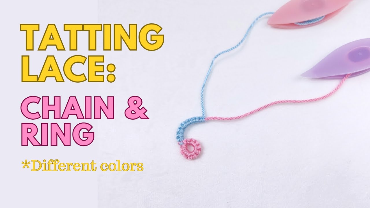 Beginners Shuttle Tatting Different color chain and ring How to