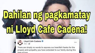 TOTOONG DAHILAN NG PAGKAMATAY NI LLOYD CAFE CADENA, ALAMIN!