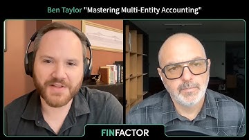 Mastering Multi-Entity Accounting and Consolidation | FinFactor with Ben Taylor, CEO of SoftLedger