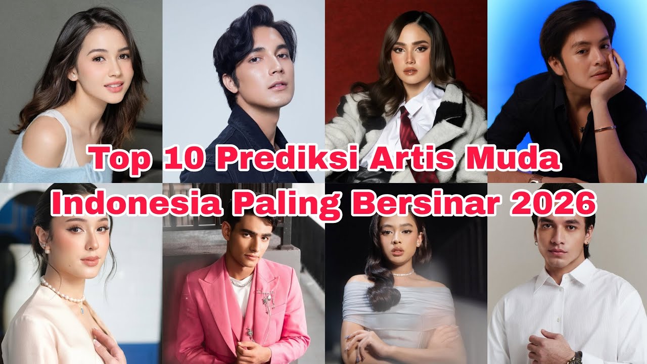 Top 10 Prediksi Artis Muda Indonesia Paling Bersinar 2026 - Shining Young Indonesian Actor Actress 