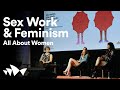 Sex Work & Feminism | All About Women 2021