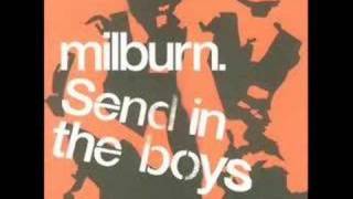 Milburn - send in the boys