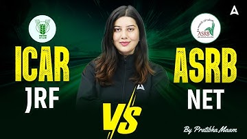 ICAR JRF vs ASRB NET | कौन है आपके लिए बेहतर Exam? | Complete Comparison by Pratibha Ma’am