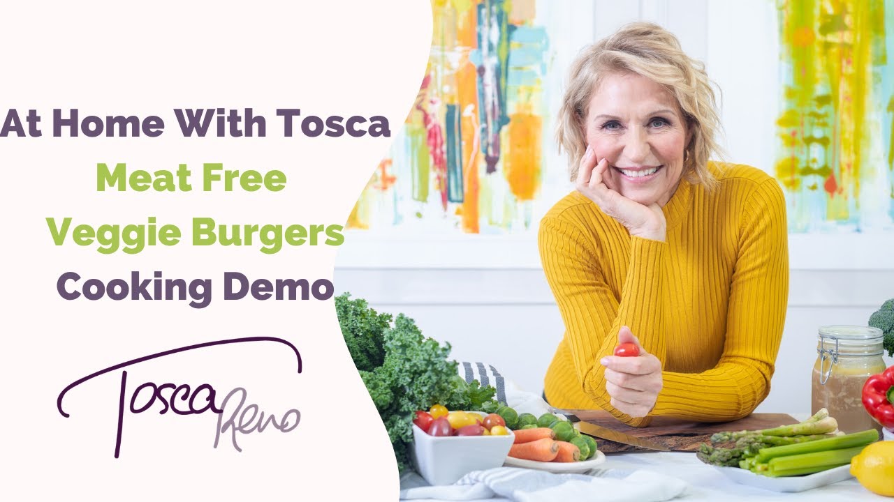 Cook With Tosca Reno - Meat-free Veggie Burgers Cooking Class