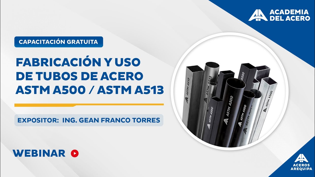 Sesi n Online Fabricaci n Y Uso De Tubos De Acero ASTM A500 ASTM Sesi n Online Fabricaci n Y Uso De Tubos De Acero ASTM A500 ASTM