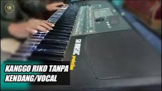 KANGGO RIKO|| TANPA KENDANG/VOCAL-SK MUSIC PRODUCTION