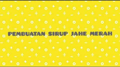 PEMBUATAN SIRUP JAHE MERAH