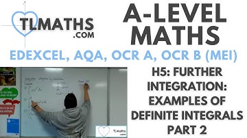 A-Level Maths: H5-22 Further Integration: Examples of Definite Integrals Part 2