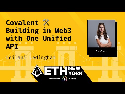 Covalent ? Building in Web3 with One Unified API