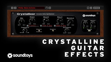 Crystallizer - Crystalline Guitar Effects