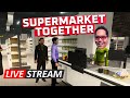 Supermarket Together: Live Stream Chaos &amp; Fun for Hours!