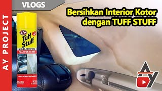 Cara Ampuh Bersihkan Interior Fabric/Kain/Bludru Pakai STP Tuff Stuff | AY Project | Indonesia
