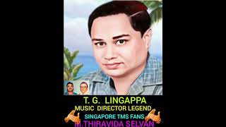 T  G   LINGAPPA MUSIC  DIRECTOR LEGEND  SINGAPORE TMS FANS  M THIRAVIDA SELVAN SINGAPORE