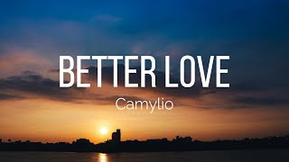 Camylio - better love (Lyrics)