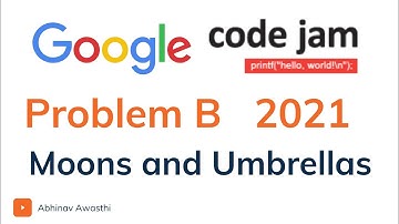 Moons And Umbrellas | Google Code Jam 2021 | Q. Round | Question 2 | Solution | Abhinav Awasthi