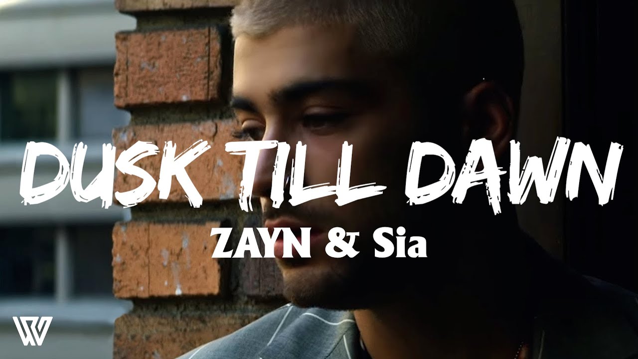 Zayn feat sia dusk till dawn. Dusk till Dawn Lyrics. Dusk till Dawn текст. Dusk till Dawn Zayn feat Sia. Zayn & Sia & Brooks - Dusk till Dawn.