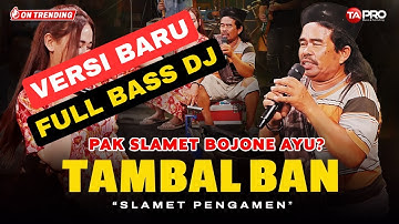 Slamet Pengamen Ft  Dara Ayu   TAMBAL BAN Official Live Lembayung Music - FULL BASS DJ