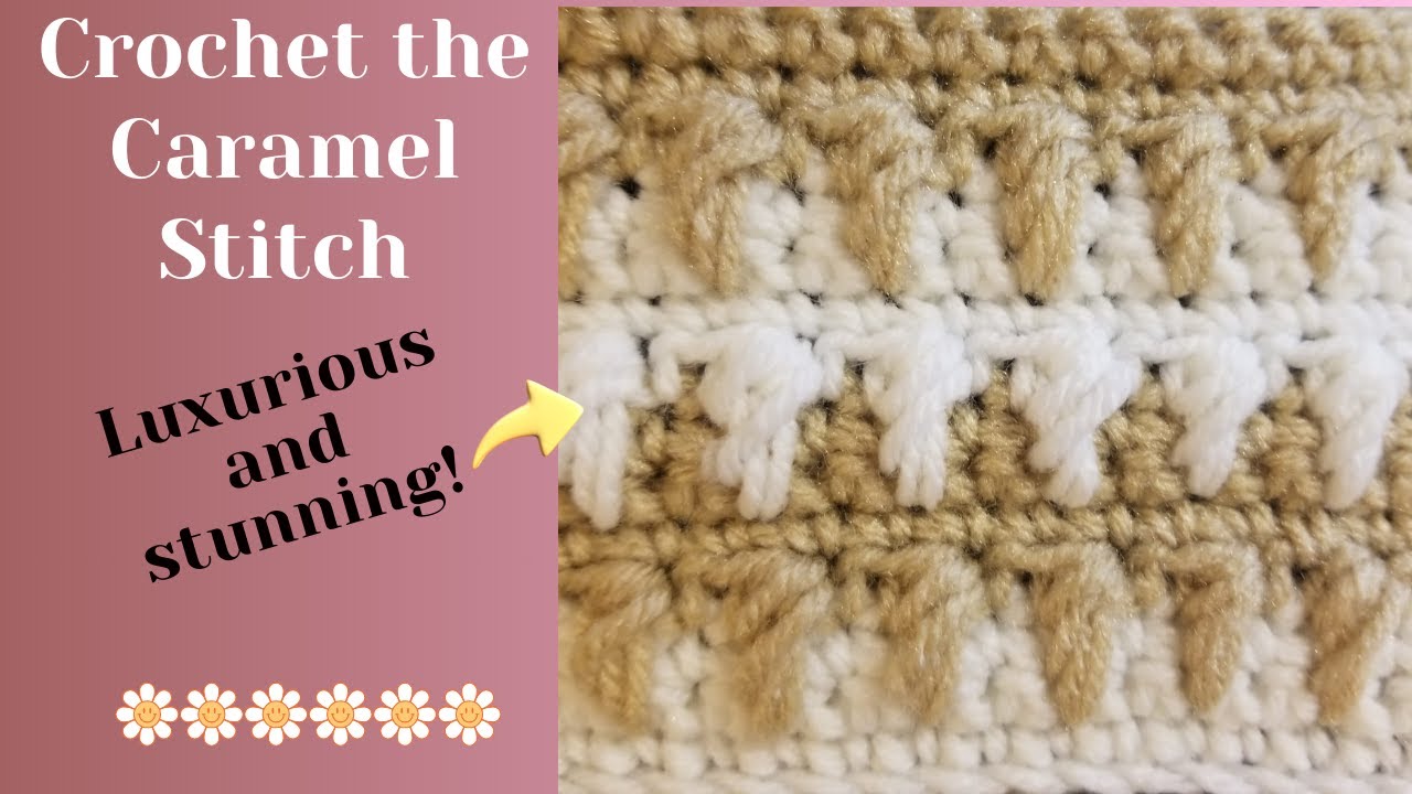 How to Crochet the Caramel Stitch: Wow everyone with this easy stitch!