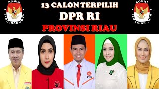 13 Calon Terpilih DPR RI Provinsi Riau