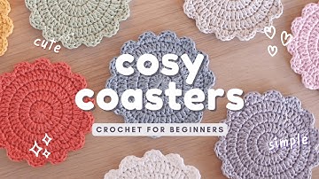 Cosy crochet coasters for absolute beginners