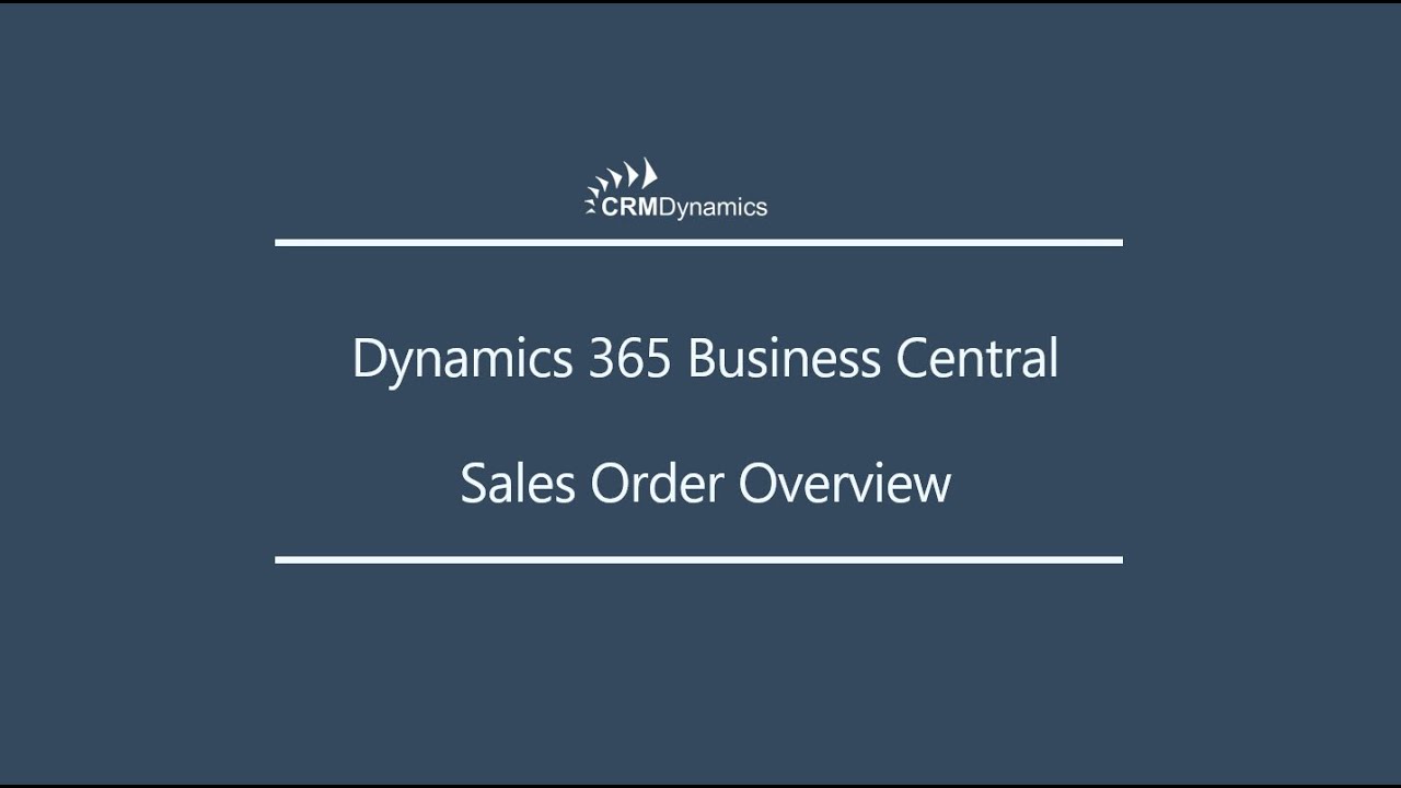 Sales Order Overview: Dynamics 365 Business Central - YouTube