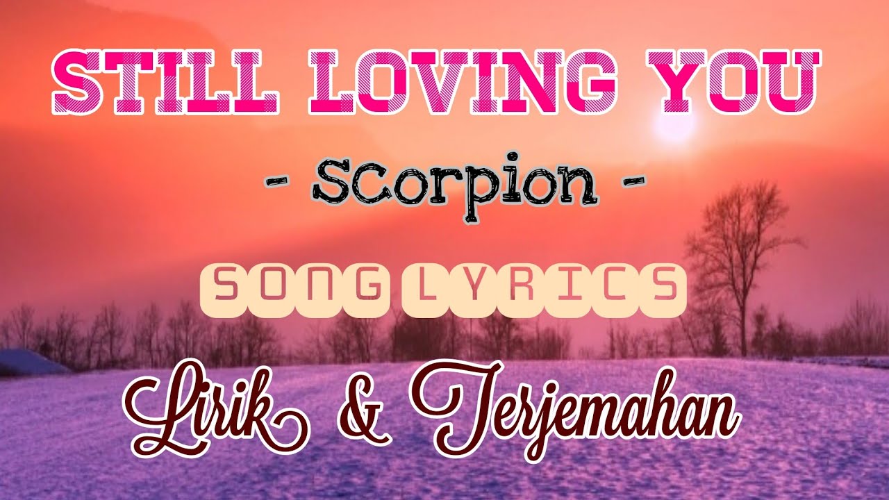 lirik lagu scorpion still loving you ( lyrics terjemahan ) | versi