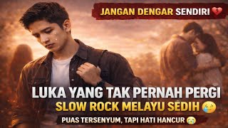 Luka Yang Tak Pernah Pergi - Lagu Sedih Slow Rock Melayu 2026