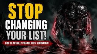 Stop Changing Your Warhammer 40K List! How to Actually Prepare for a Tournament