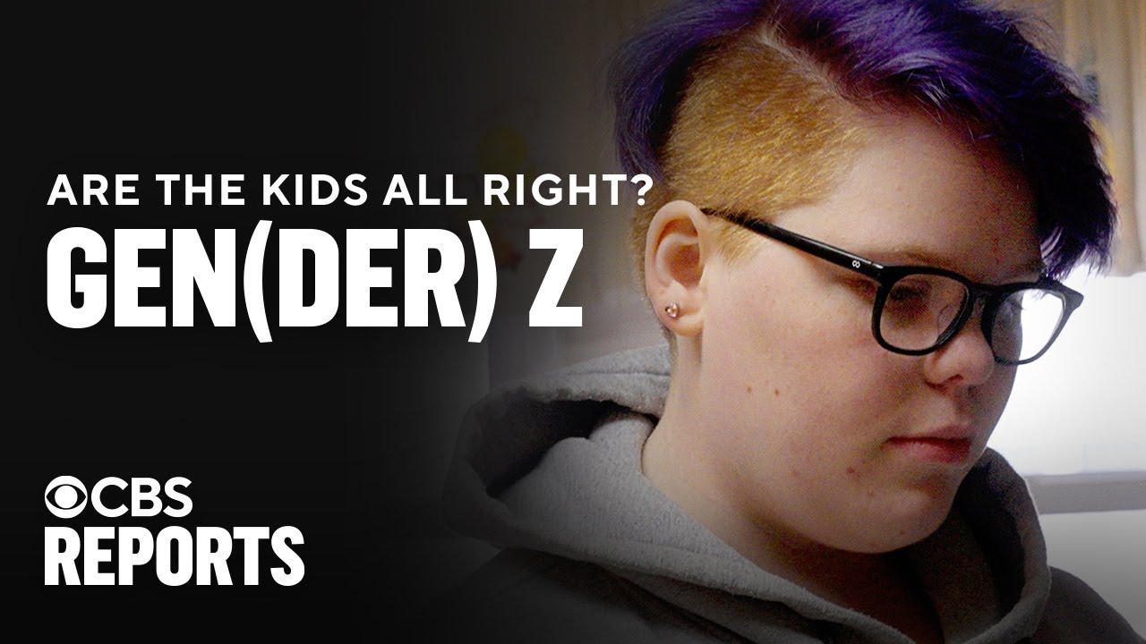 Are the Kids All Right?: Gen(der) Z | CBS Reports