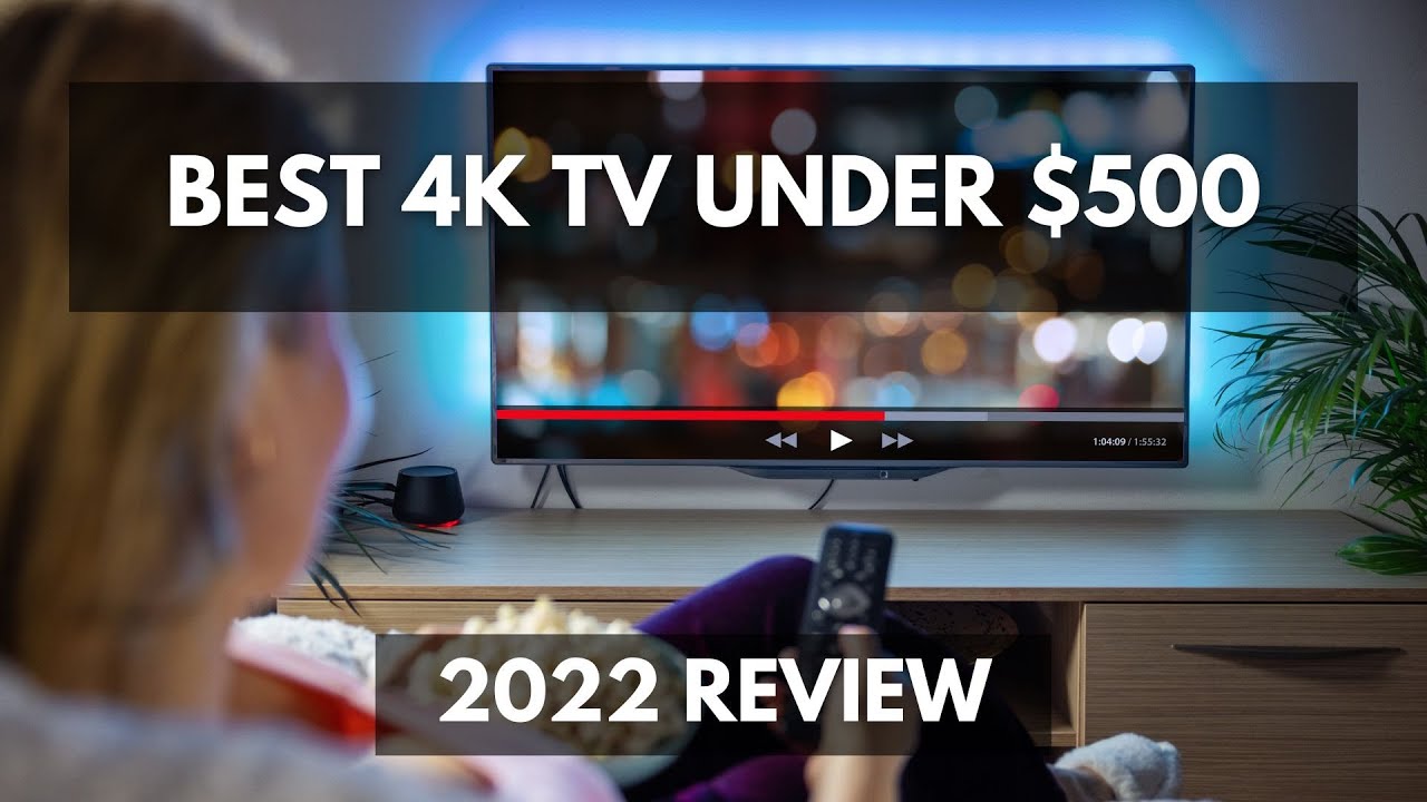 Top 5 Budget 4k TV's Under 500! (Budget 4k TV Review 2022) YouTube