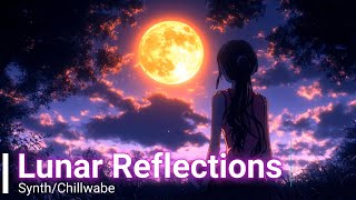 🎵Lunar Reflection | Synth Chillwave Music