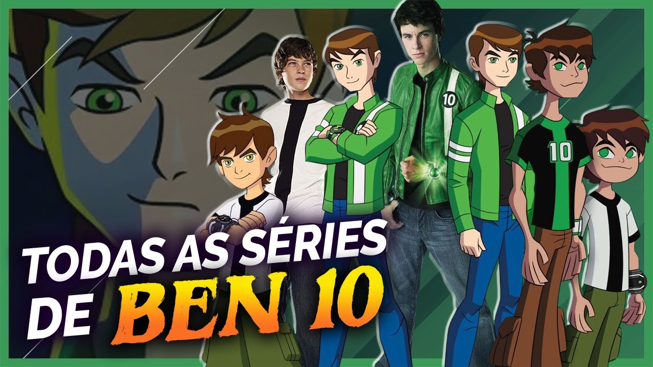 Todas as séries de Ben 10 em ordem cronológica