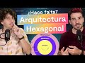 Cundo es til la arquitectura hexagonal evita ser el arquitecturras de tu equipo